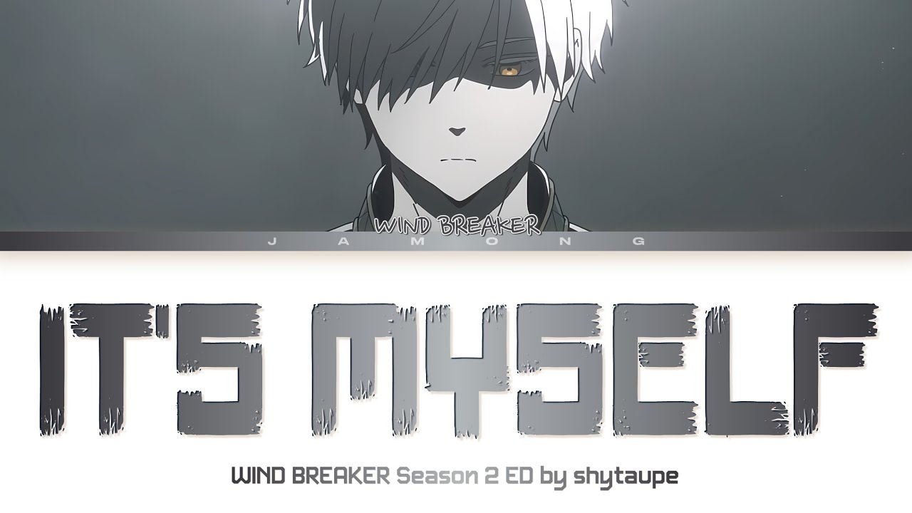 WIND BREAKER Season 2 - Ending FULL "It's myself" by shytaupe (Lyrics)