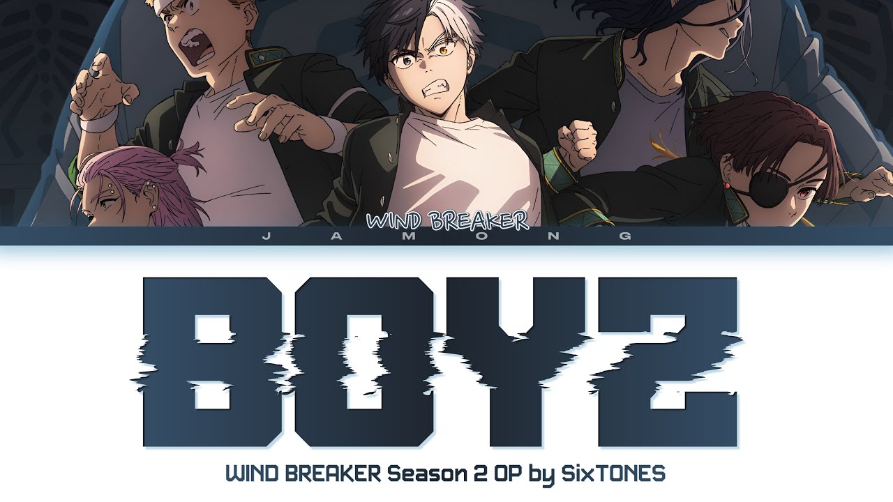 WIND BREAKER Season 2 - Opening FULL "BOYZ" by SixTONES (Lyrics)