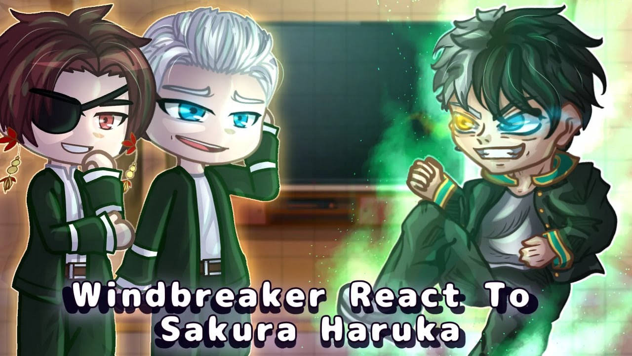 Wind Breaker React to Sakura Haruka 💥 || Power, Growth & Respect || Gacha Reaction