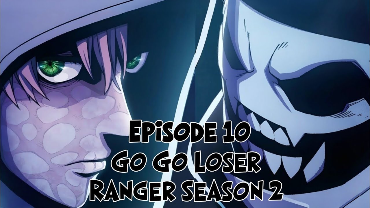 Go Go Loser Ranger season 2 episode 10 English sub release date