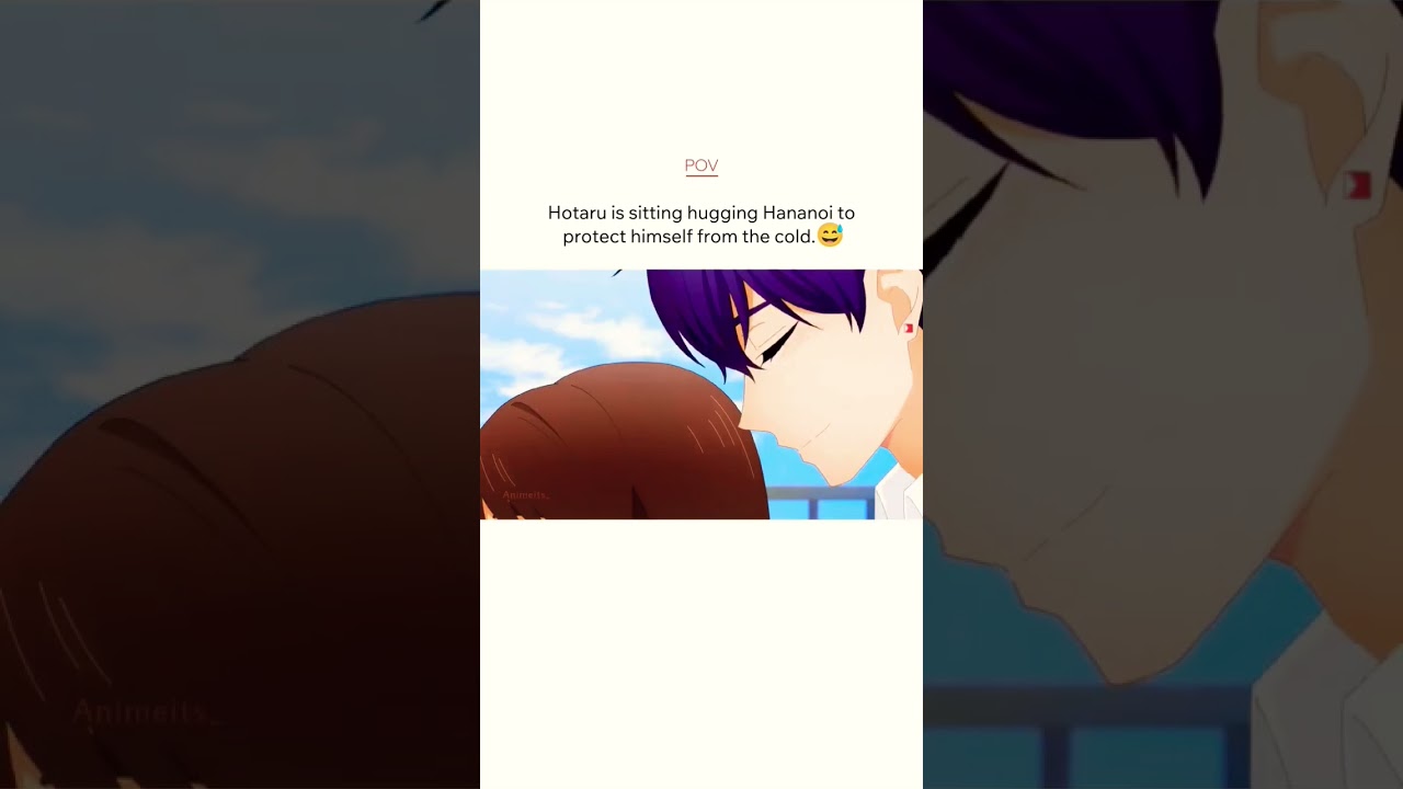 Hotaru is sitting hugging Hananoi to protect himself from the cold. #anime #animeedits