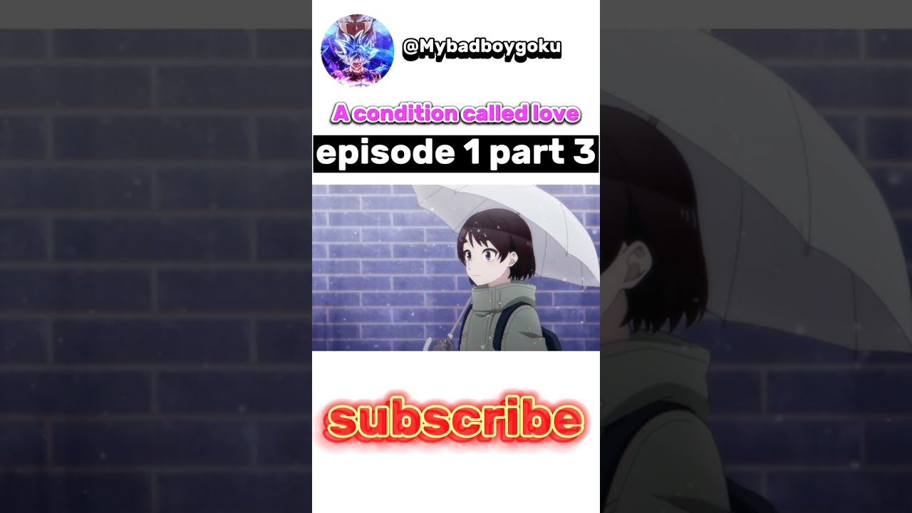 A condition called love in Hindi dubbed episode1 part 3 #MybadboyGoku #Aconditioncalledloveb #viral