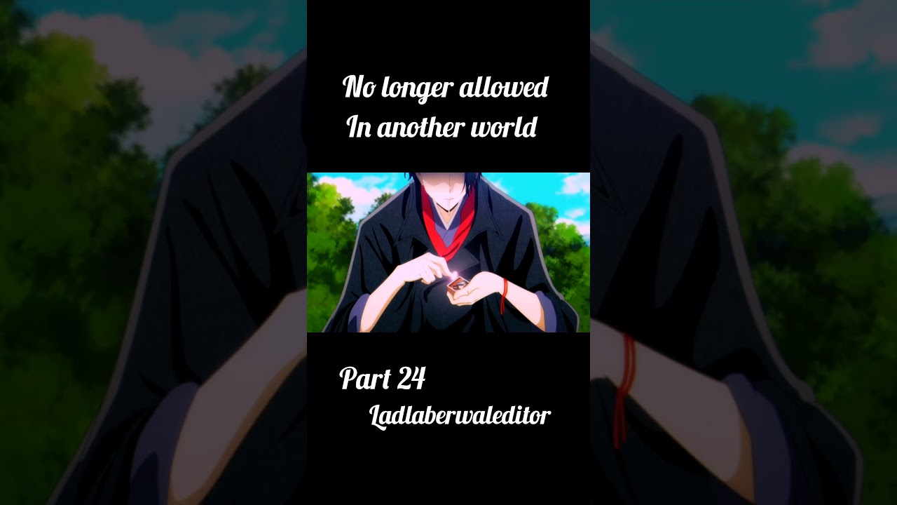 no longer allowed in another world part 24 Hindi