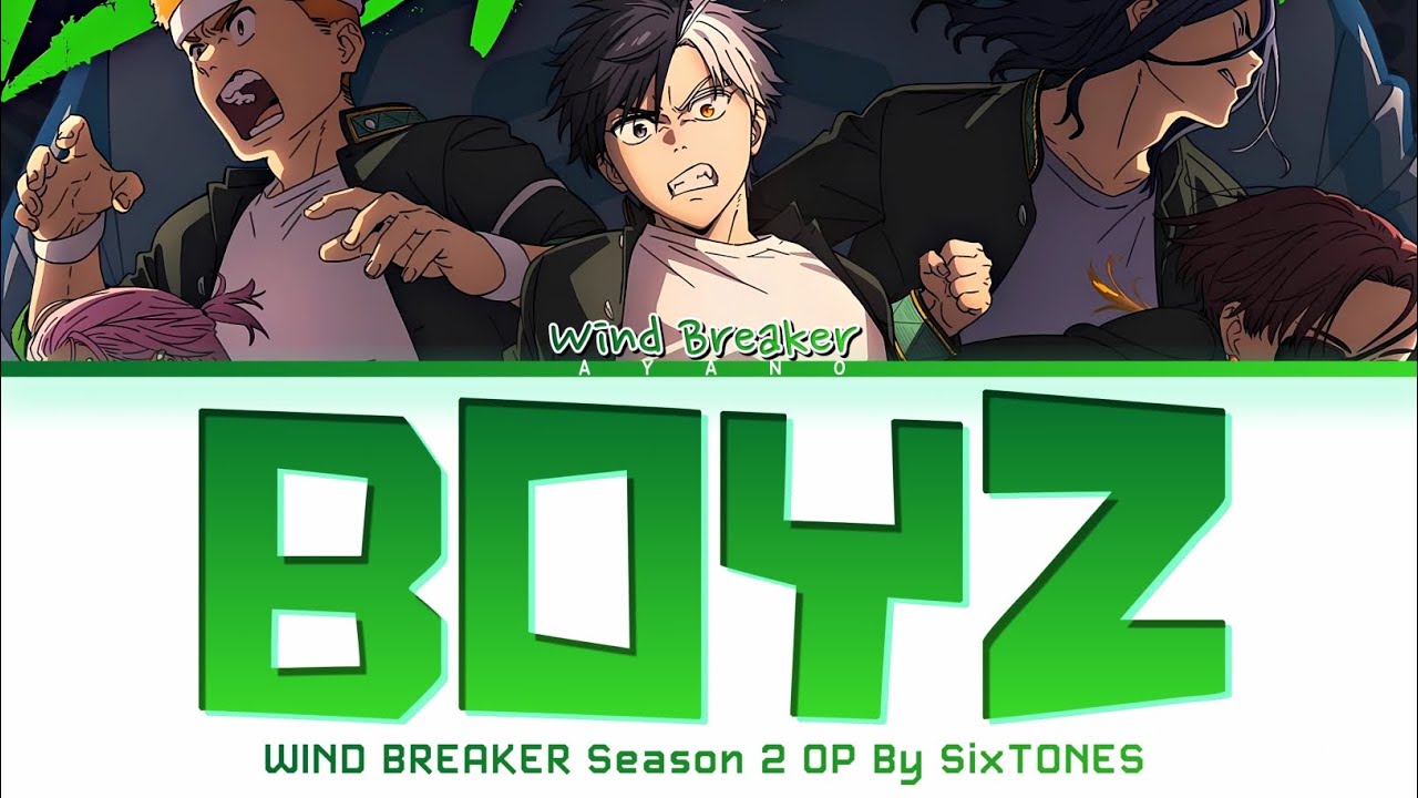 WIND BREAKER Season 2 - Opening FULL『BOYZ』by SixTONES (Lyrics)