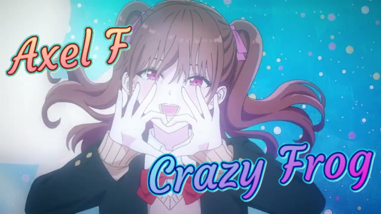【AMV/MAD】 Anime Mix Dance 「Axel F-Crazy Frog」 アニメ 複合MAD ダンス