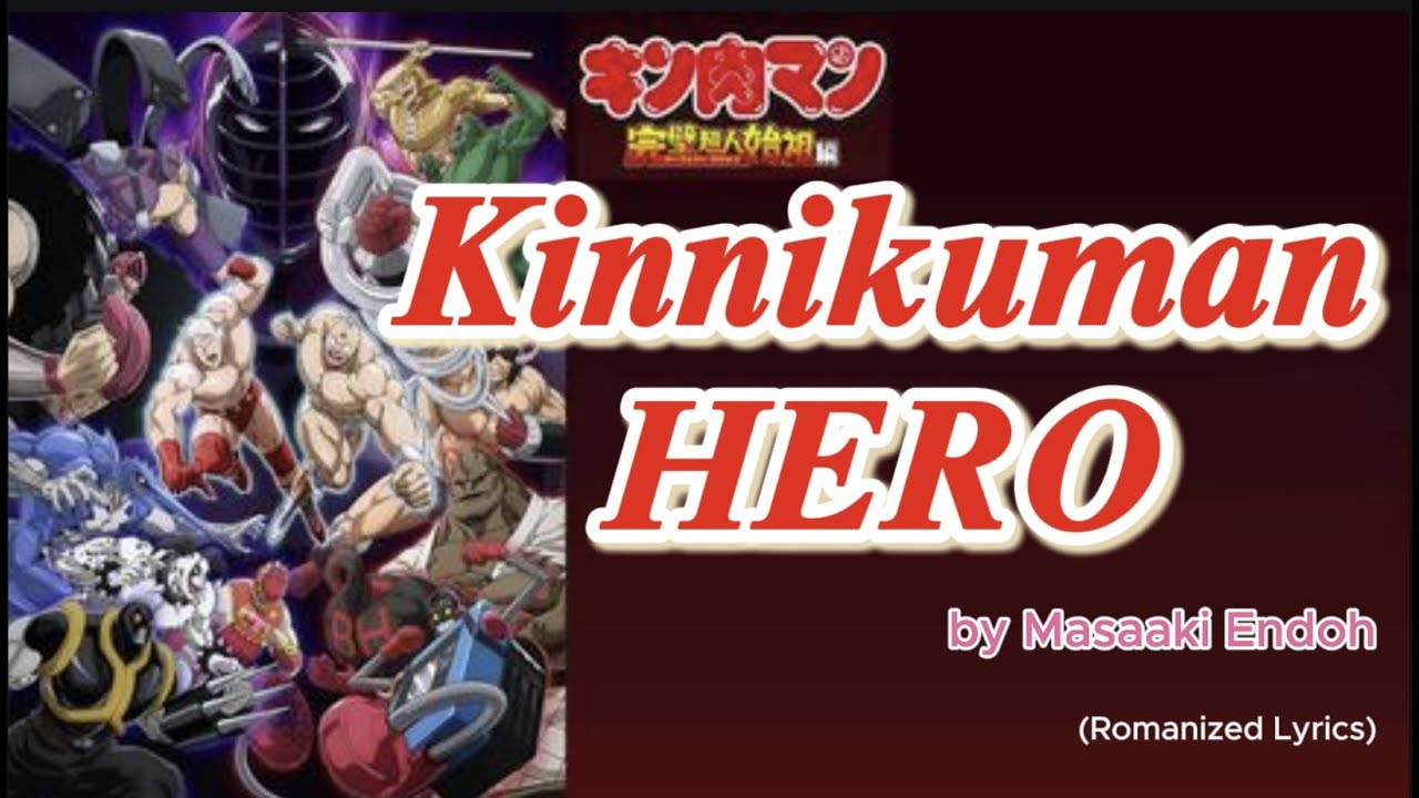 『Kinnikuman Kanpeki  Season2』- Opening FULL " Kinnikuman HERO " by Masaaki Endoh (Romanized Lyrics)