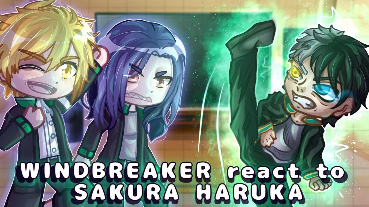Windbreaker React to Sakura Haruka || Gacha React