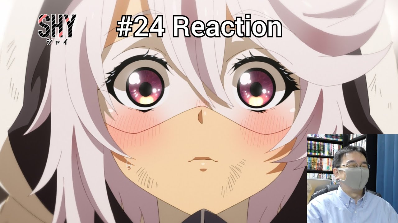 「SHY」24話（2期最終話） リアクション SHY Episode 24(Season 2 Final Episode) reaction