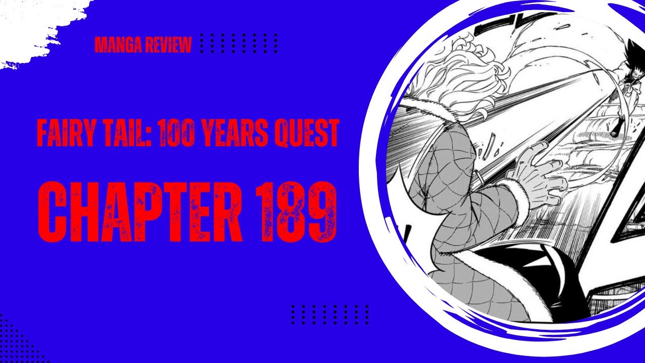Fairy Tail: 100 Years Quest Chapter 189 Manga Review. Gajeel Vs. Zero
