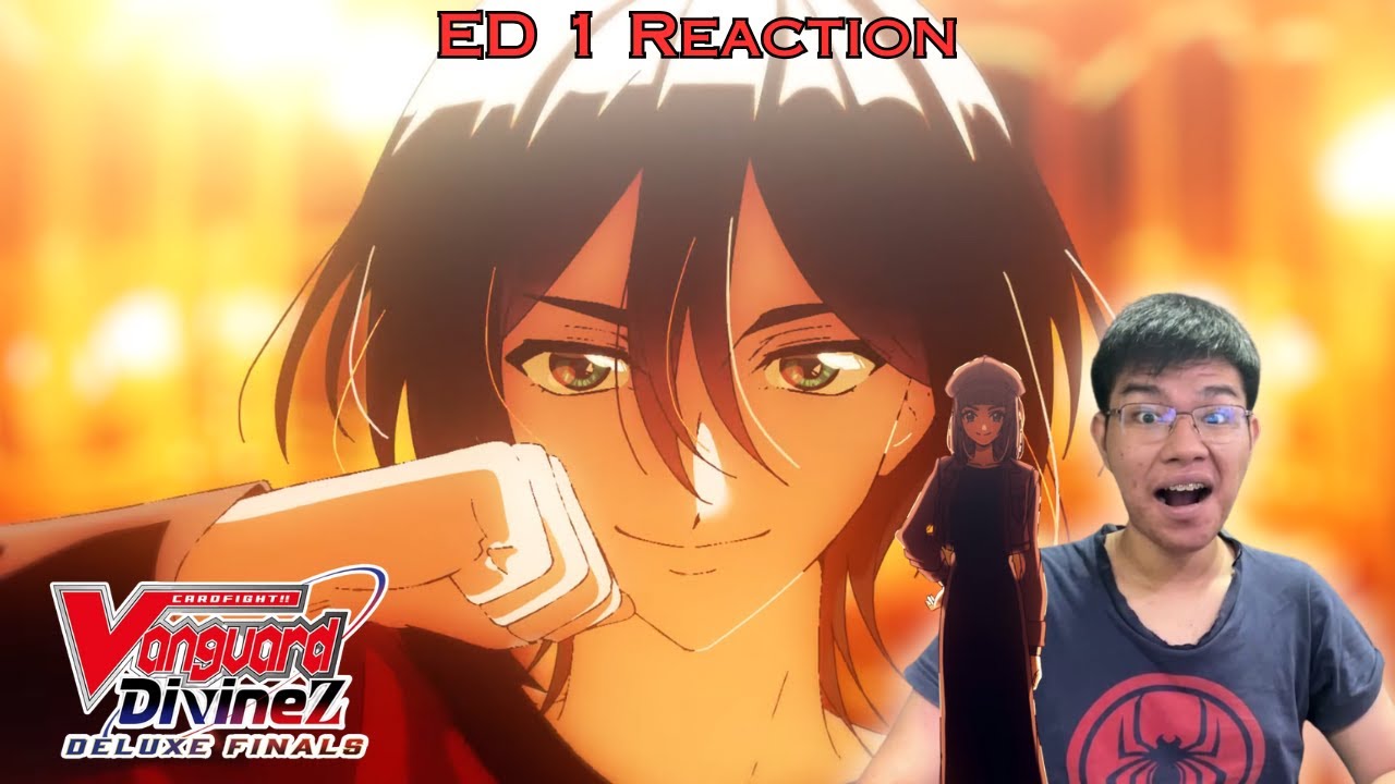 THIS ED IS SO GOOD! | Cardfight!! Vanguard Divinez Deluxe Finals Ending 1 REACTION