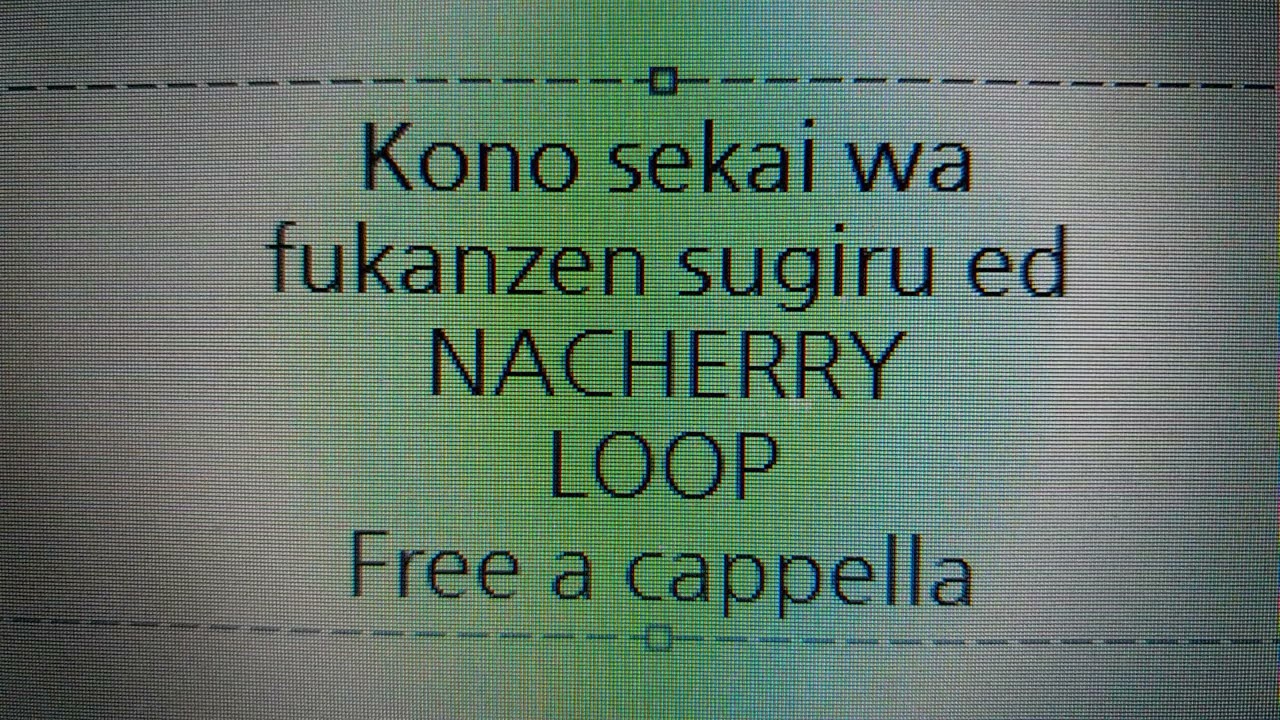 この世界は不完全すぎる ED - LOOP - NACHERRY Free a cappella フリーアカペラ