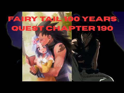 Fairy Tail 100 years quest chapter 190 review. Gajeel made the right choice.