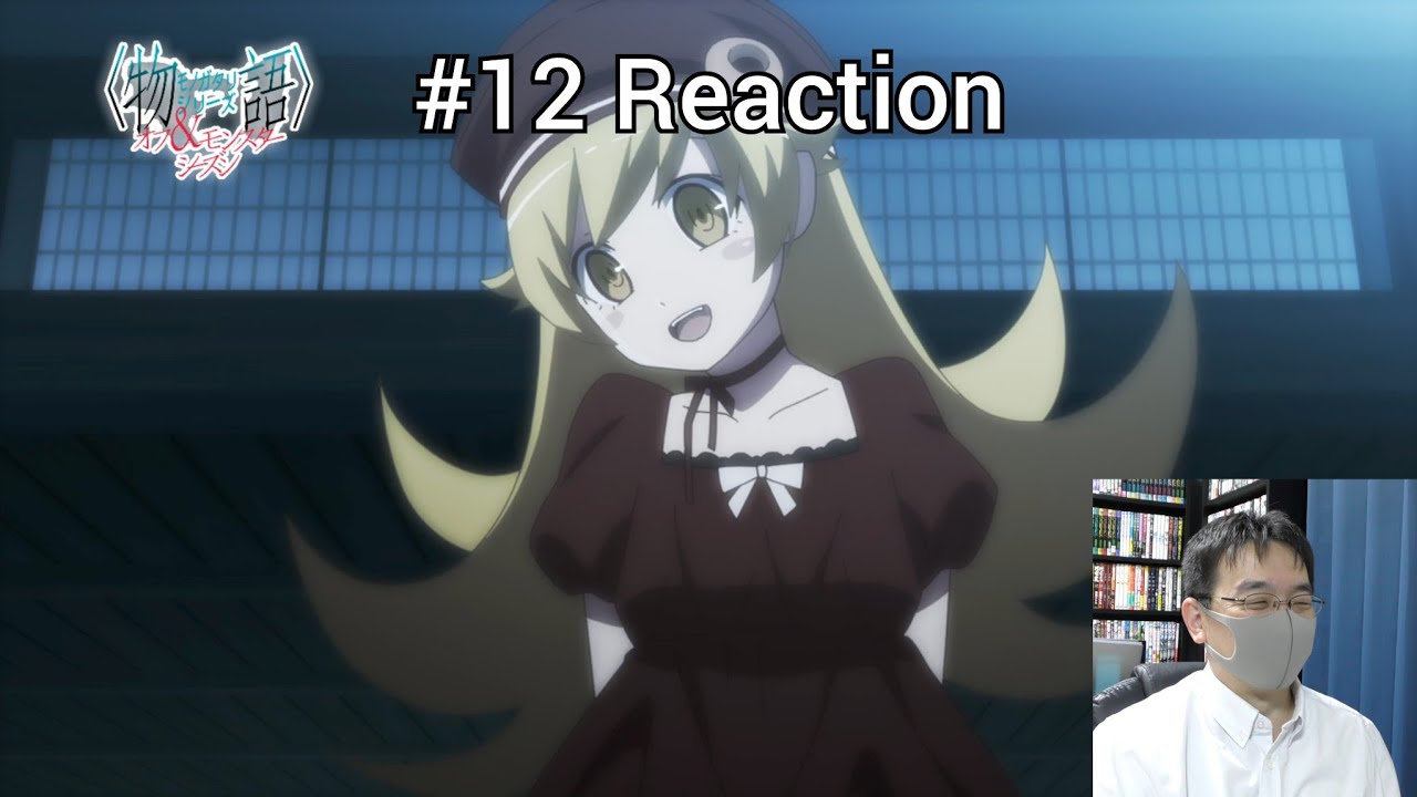 「〈物語〉シリーズ オフ＆モンスターシーズン」12話 リアクション  Monogatari Series Off & Monster Season Episode 12 reaction