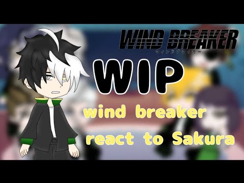 ||WIP|| 🇺🇲🇪🇸wind breaker react to Sakura| 0,5/3 | #reaction #gacha