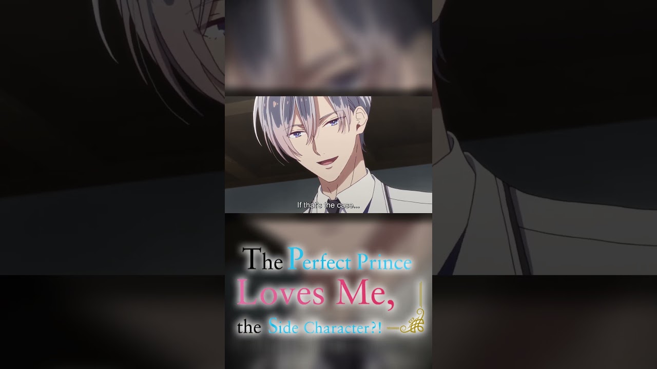 A Date with the Perfect Prince  "Anime The Perfect Prince Loves Me the Side Character?!" | OceanVeil