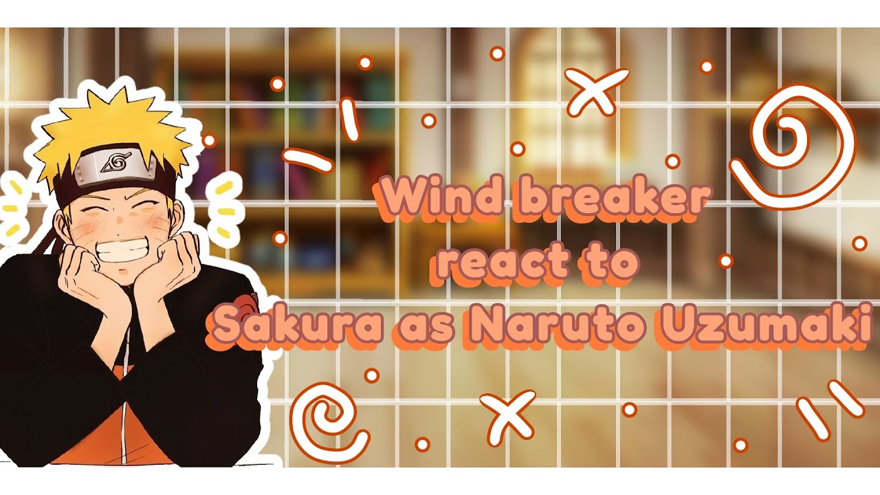 ||Wind breaker react||Wind breaker react to Sakura as Naruto Uzumaki/🇨🇵🇬🇧🇪🇸/