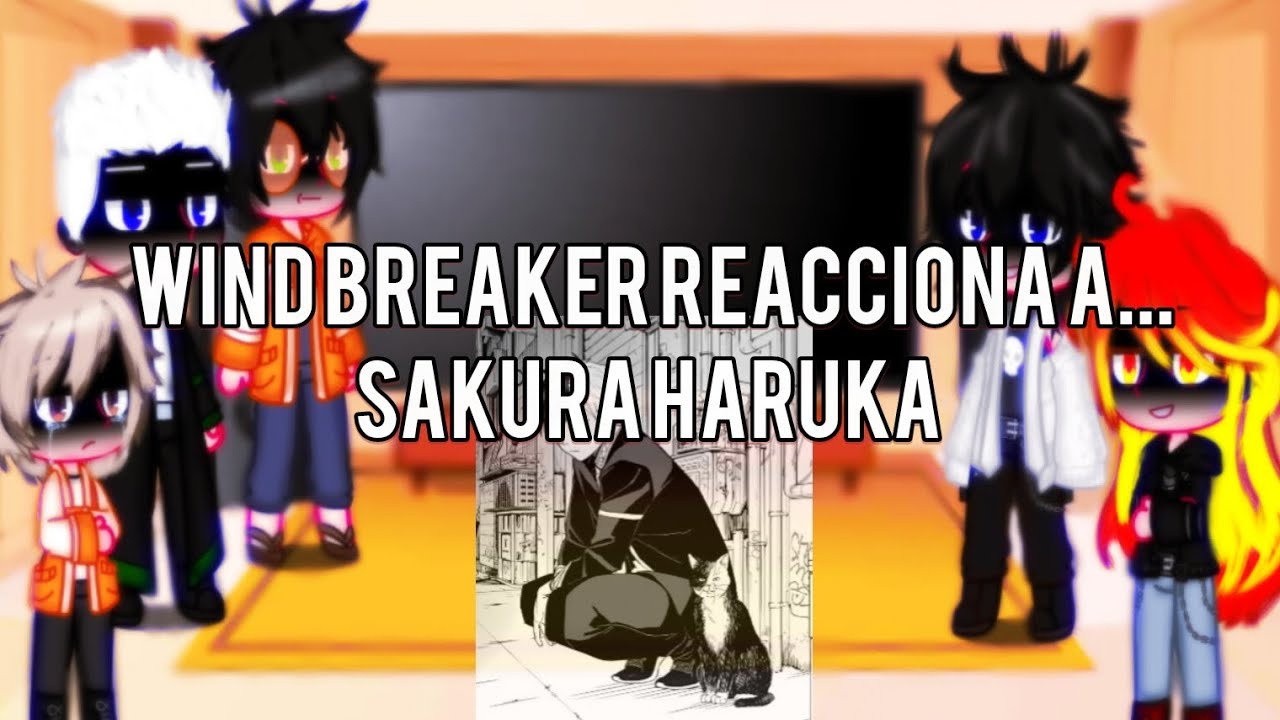 Wind Breaker reacciona a Sakura Haruka y su pasado ||Allxsakura|| //#gacha #windbreaker #Yaoi #ships