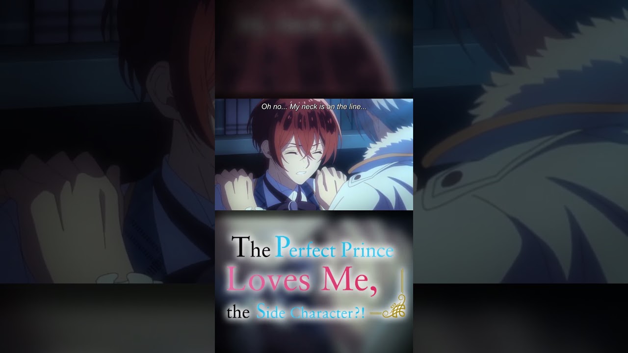 The Prince's Declaration of Love"Anime The Perfect Prince Loves Me the Side Character?!" | OceanVeil