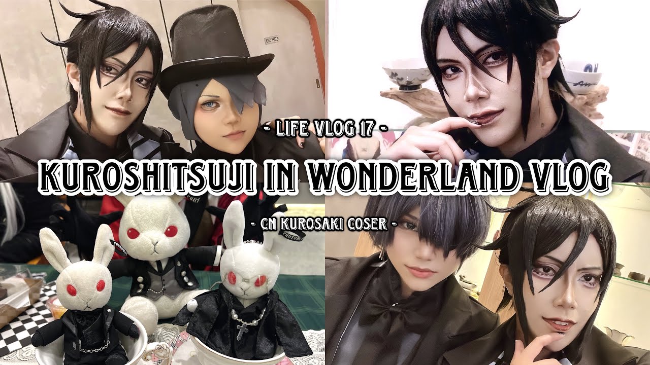 黒執事BLACK BUTLER IN WONDERLAND 🥀 | Life Vlog 17