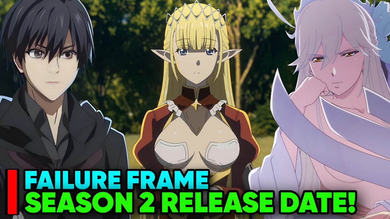 FAILURE FRAME SEASON 2 RELEASE DATE - [Status]