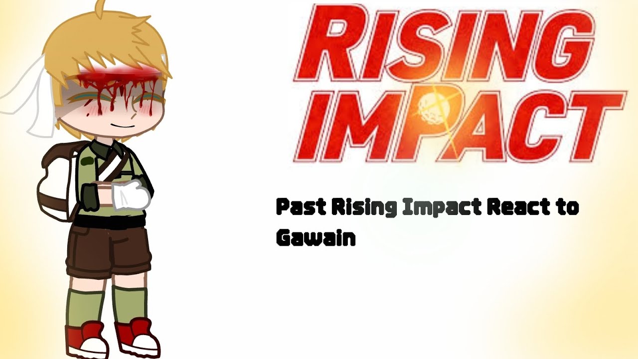 Rising Impact React to Gawain| NO SHIPS| ©️