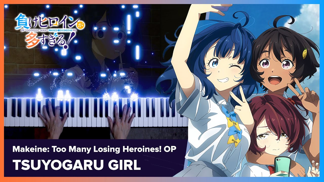 Makeine: Too Many Losing Heroines! OP - "TSUYOGARU GIRL" - Piano Cover / BotchiBoromaru