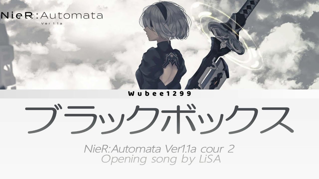 NieR:Automata Ver1.1a cour 2 Opening Full 『Blackbox by LiSA 』