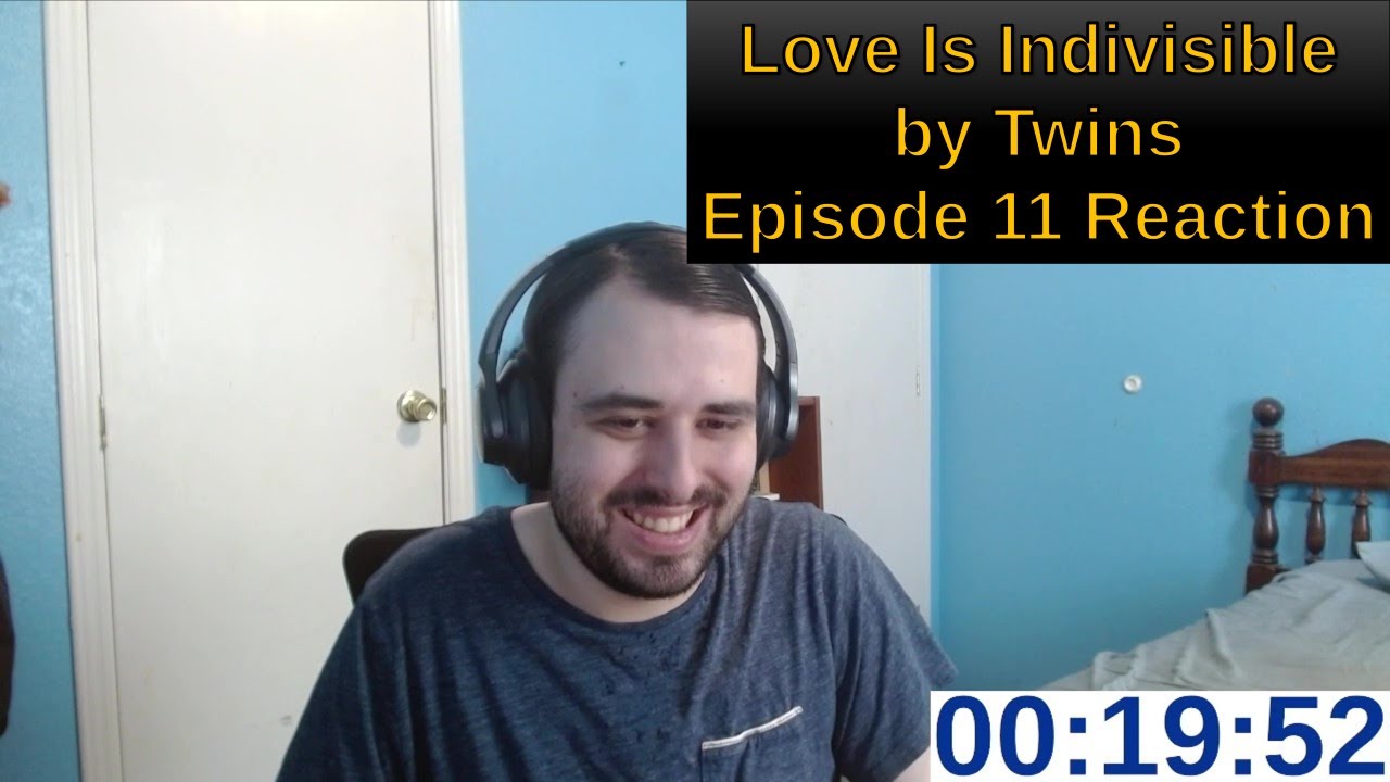 Love Is Indivisible by Twins Episode 11 Reaction