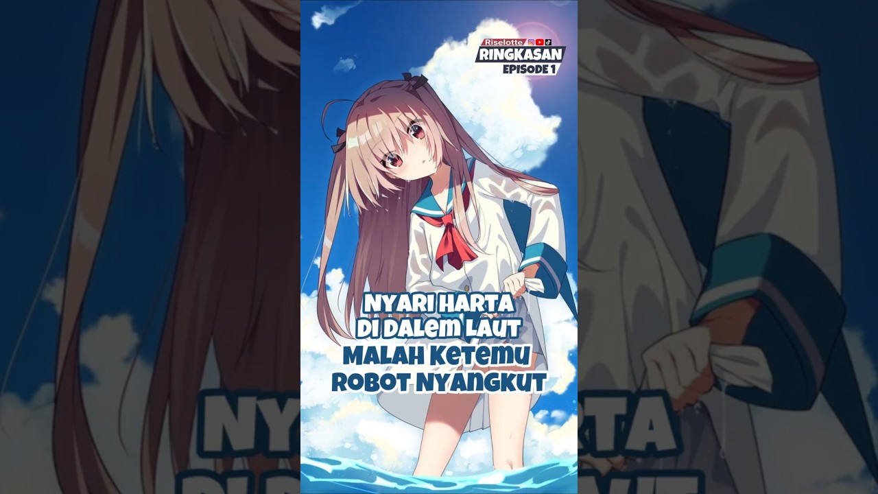 Nyari Harta Di Dalem Laut Malah Ketemu Robot Nyangkut | Atri My Dear Moments #anime