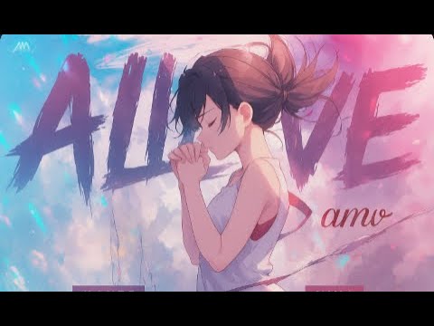 Alive by Kahze AMV
