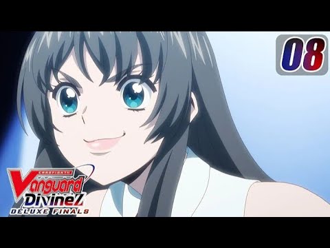 [Subbed][Episode 8] CARDFIGHT!! VANGUARD Divinez DELUXE Finals - Blackout_s Beginning