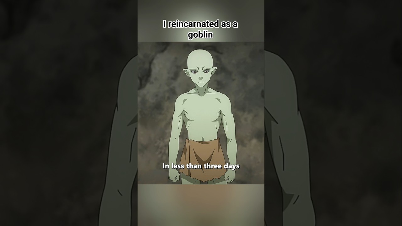 I reincarnated as a goblin 🤔 #anime #animeedit  #animerecommendations  #remonster #isekaianime