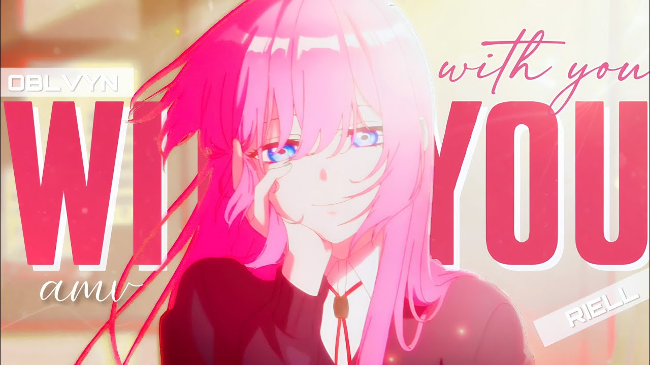 With You -  ｢AMV」- Anime MV