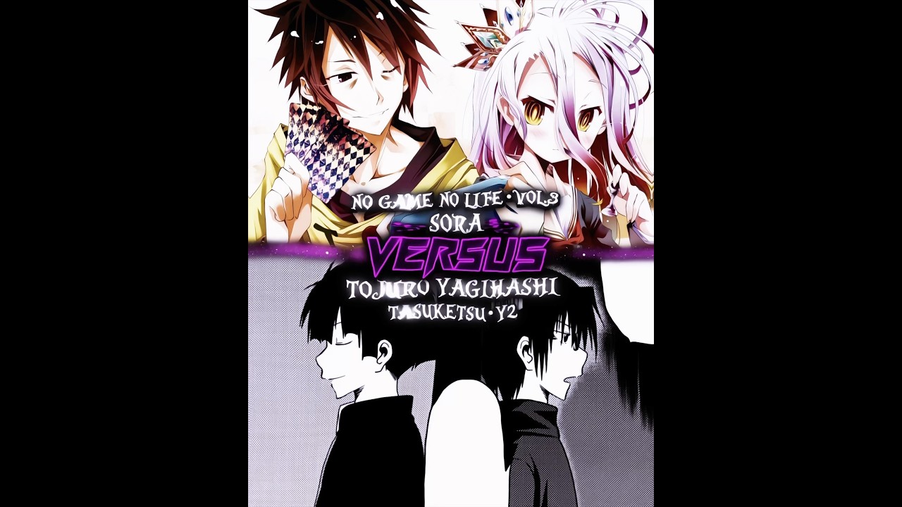 Sora(Vol.3) vs Tojuro(Y2) #sora #nogamenolife #tojuroyagihashi #tasuketsu #anime #scd #どっちが強い