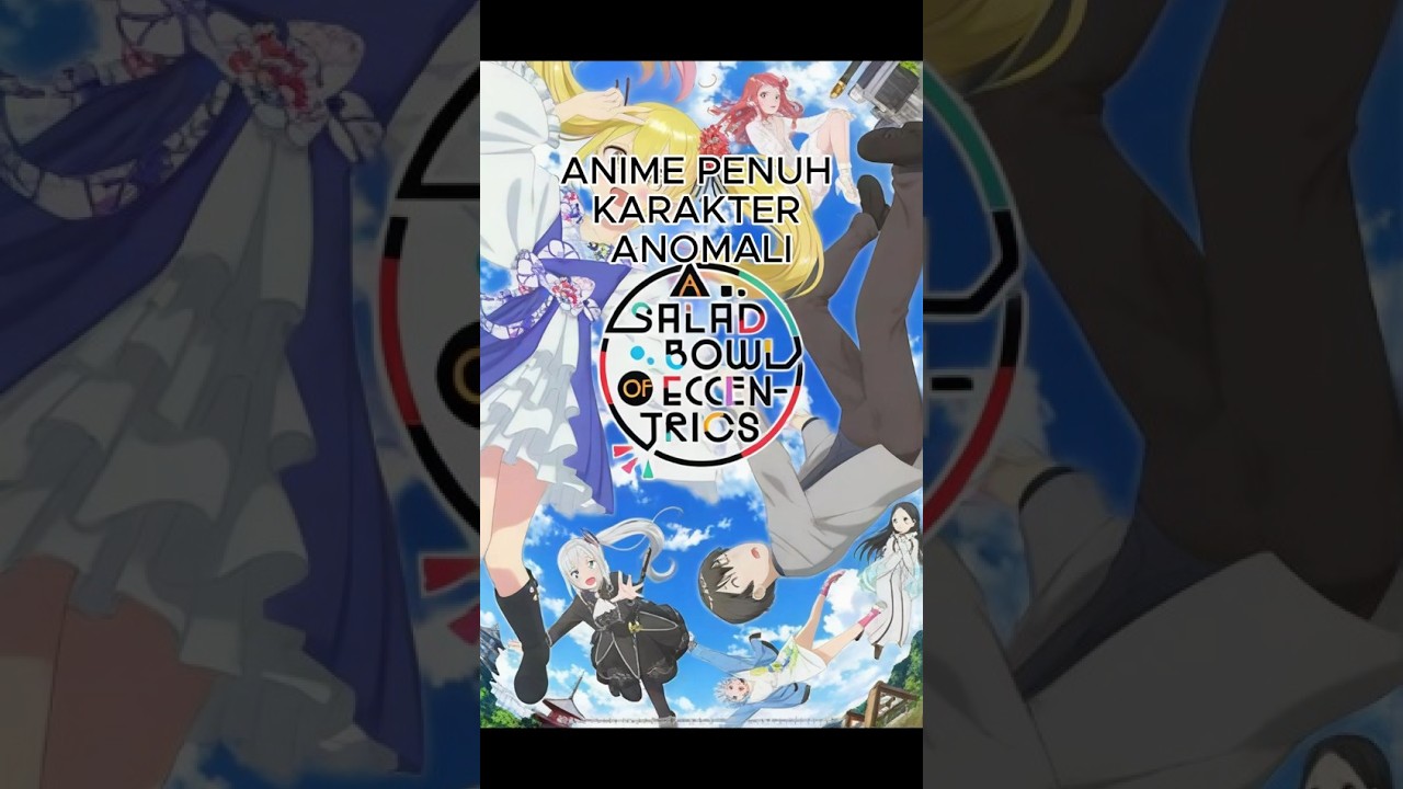 salad bowl of eccentric #anime #manga #animeindonesia #animerecommendations #animelover