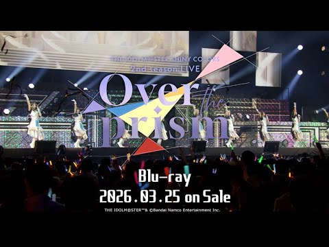 【シャニマス】「2nd season LIVE Over the prism」Blu-ray ダイジェスト【アイドルマスター】