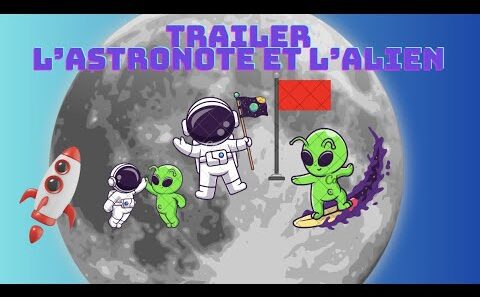 Trailer l'astronote et l'alien