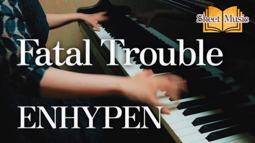 【楽譜】『Fatal Trouble／ENHYPEN』（ピアノソロ上級）『DARK MOON -黒の月: 月の祭壇-』HYBE公式楽譜 ｜SuuPiano