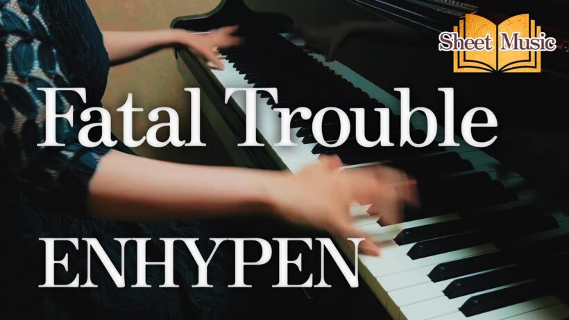 【楽譜】『Fatal Trouble／ENHYPEN』（ピアノソロ上級）『DARK MOON -黒の月: 月の祭壇-』HYBE公式楽譜 ｜SuuPiano