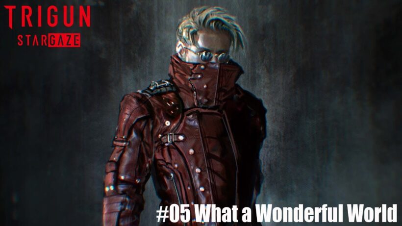 【次回予告】『TRIGUN STARGAZE』＃05 What a Wonderful World【2/7（土）23時～放送】