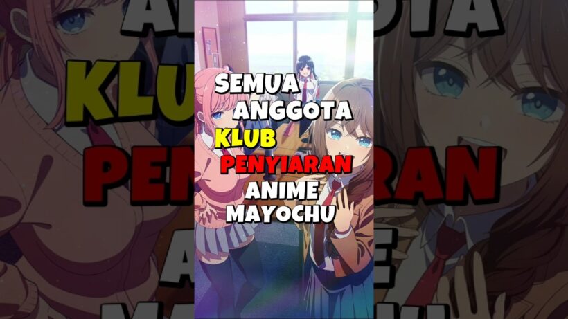 mencari waifu di klub penyiaran - Semua anggota Broadcasting Club di anime Mayonaka Heart Tune