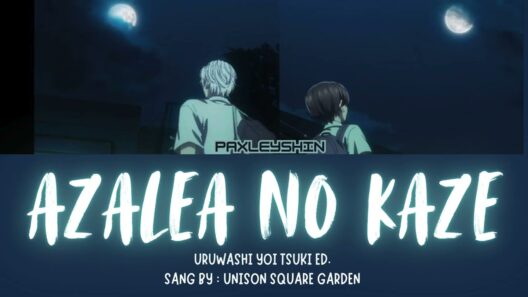 Uruwashi Yoi Tsuki Ed. Azalea No Kaze Sang By : UNISON SQUARE GARDEN