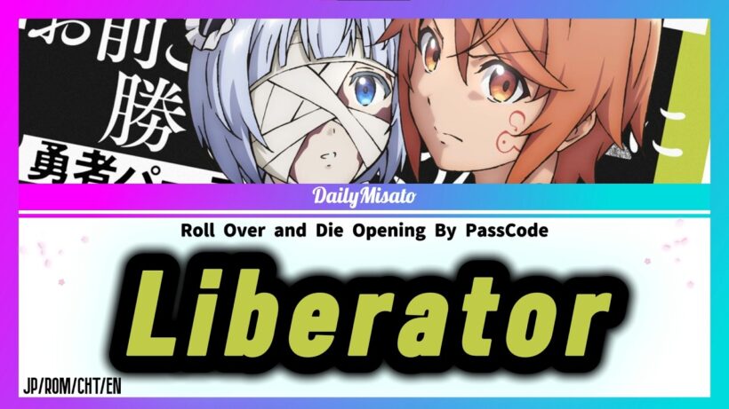 Roll Over and Die Opening - Liberator ♪JP/ROM/CHT/EN Lyrics♪