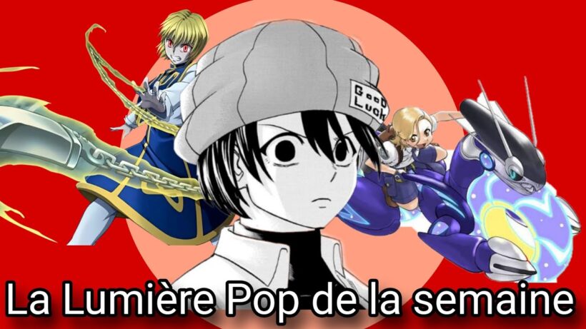 HUNTER × HUNTER, Pokémon - Écarlate et Violet, Undead Unluck... - La Lumière Pop de la semaine