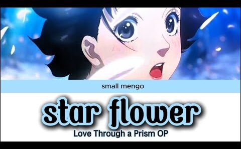 Love Through a Prism OP （star flower） Chilli Beans