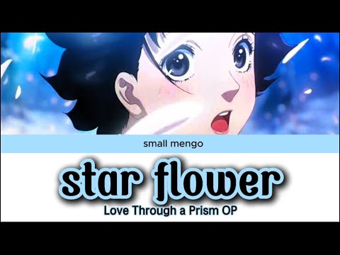 Love Through a Prism OP （star flower） Chilli Beans