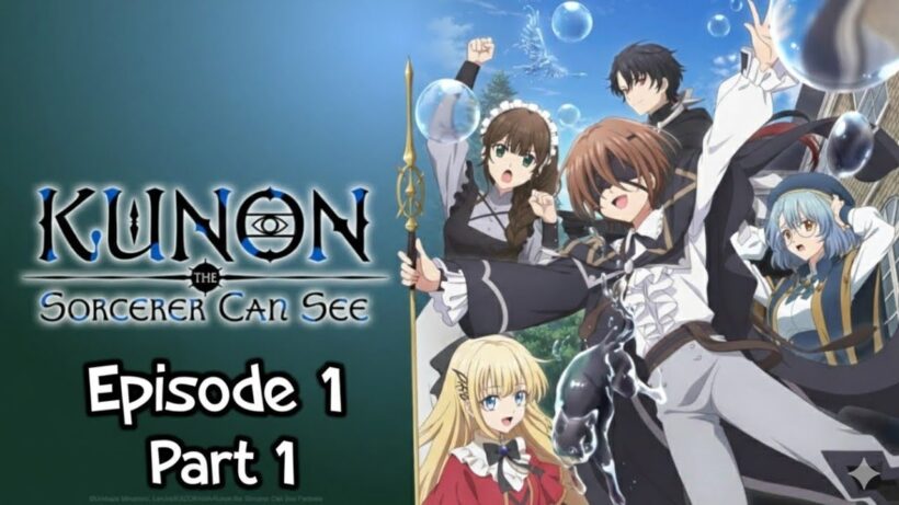 Anime - Kunon The Sorcerer Can See Episode 1 [PART 1] || [English Subbed]