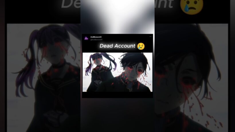 Dead Account 😢 #anime #animeedit #sadedit #shorts #new