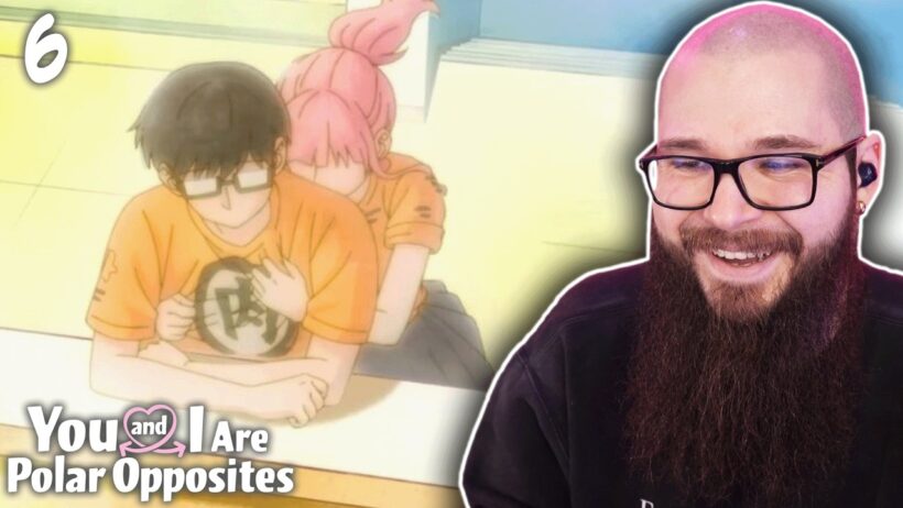 You and I Are Polar Opposites Episode 6 Reaction | 正反対な君と僕