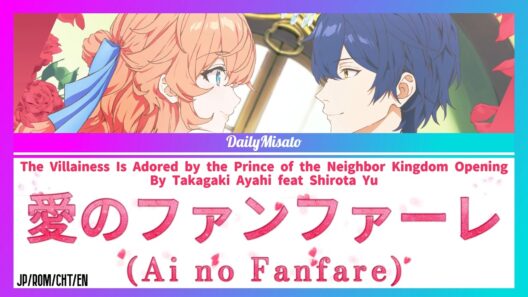 The Villainess Is Adored by the Prince of the Neighbor Kingdom Opening - Ai no Fanfare (愛のファンファーレ)